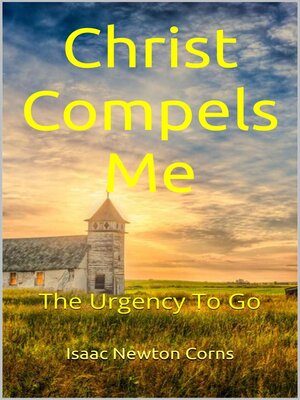 cover image of Christ Compels Me  the Urgency to Go